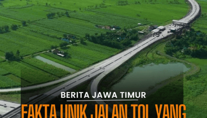 Fakta Unik Jalan Tol yang Ada di Jawa Timur Tidak Banyak Orang Tahu