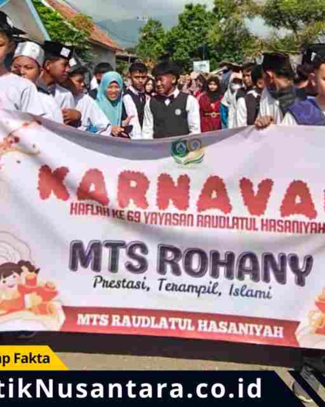 Karnaval Haflatul Imtihan ke-69 Yayasan Raudlatul Hasaniyah Berlangsung Meriah, Usung Tema “Menebar Ilmu, Merawat Akhlak, Menguatkan Peradaban”