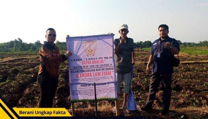 Kantor Hukum LEXNORA LAW FIRM Pasang Banner Hak Milik di Lahan Sengketa Desa Satreyan, Tegaskan Pengawalan Proses Hukum