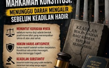 ​Positivisme Idiot Mahkamah Konstitusi: Menunggu Darah Mengalir Sebelum Keadilan Hadir