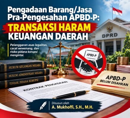 Pengadaan Barang/Jasa Pra-Pengesahan APBD-P: Transaksi Haram Keuangan Daerah