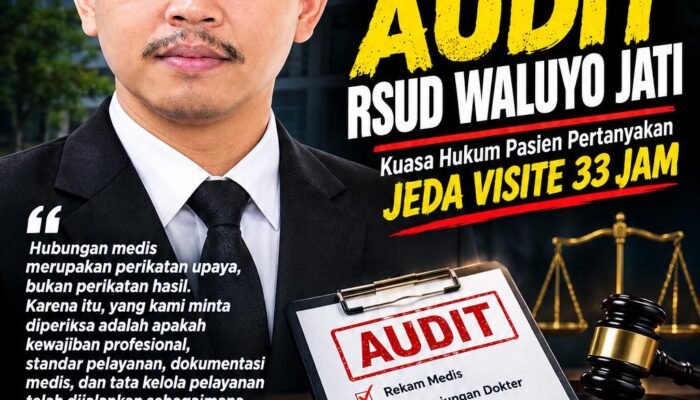 Minta Inspektorat Audit RSUD Waluyo Jati, Kuasa Hukum Pasien Pertanyakan Jeda Visite 33 Jam