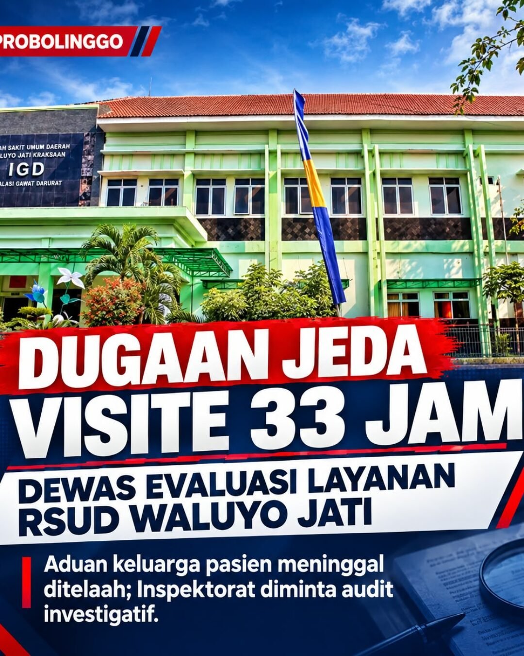 Dugaan Jeda Kunjungan Dokter 33 Jam: Dewas Evaluasi Layanan RSUD Waluyo Jati